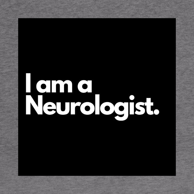 I am a Neurologist. by raintree.ecoplay